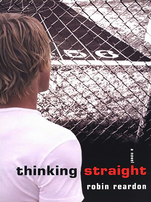 Title details for Thinking Straight by Robin Reardon - Available